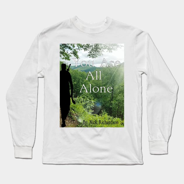 You Are All Alone 3 Long Sleeve T-Shirt by Nickrich30